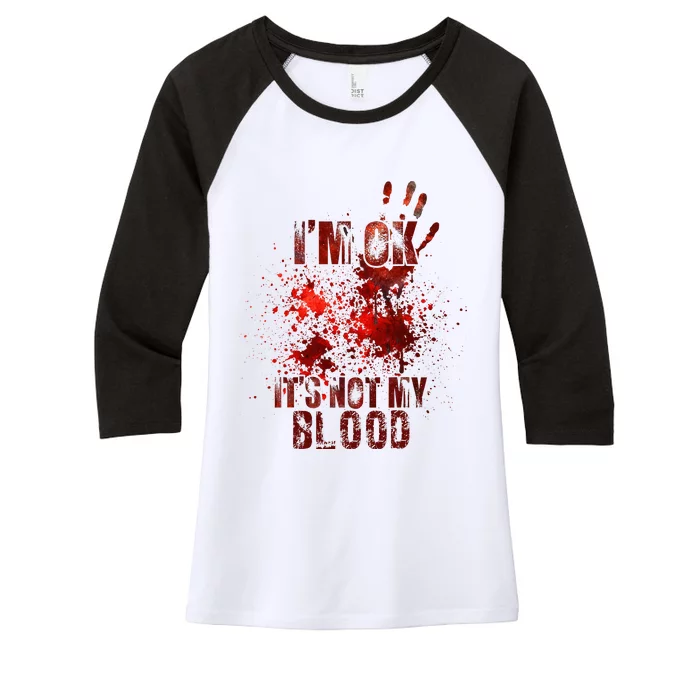 IM Fine ItS Not My Blood Sarcastic Halloween Humor Women's Tri-Blend 3/4-Sleeve Raglan Shirt