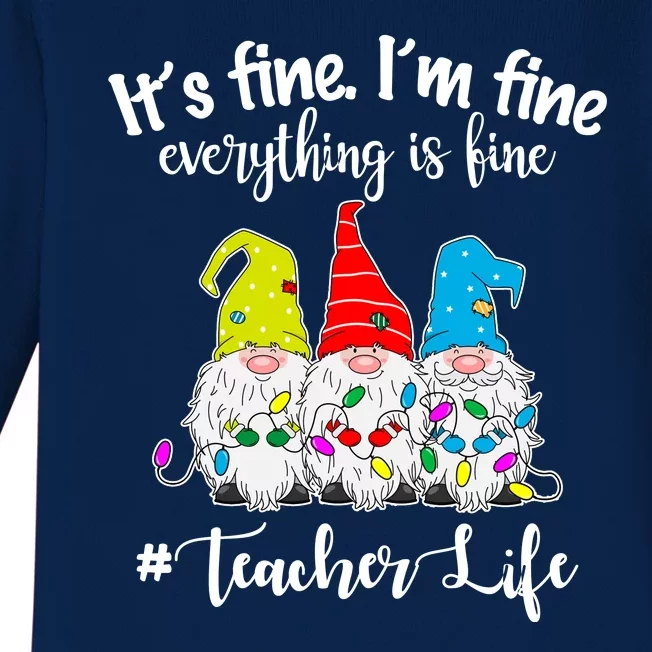 It's Fine I'm Fine Everything Is Fine Teacher Life Gnome Funny Baby Long Sleeve Bodysuit