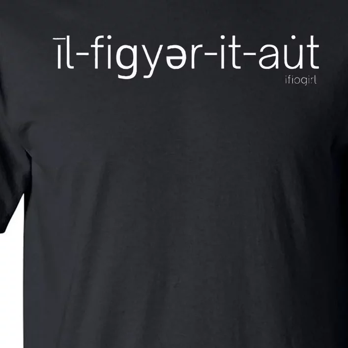 ILl Figure It Out Phonology Tall T-Shirt