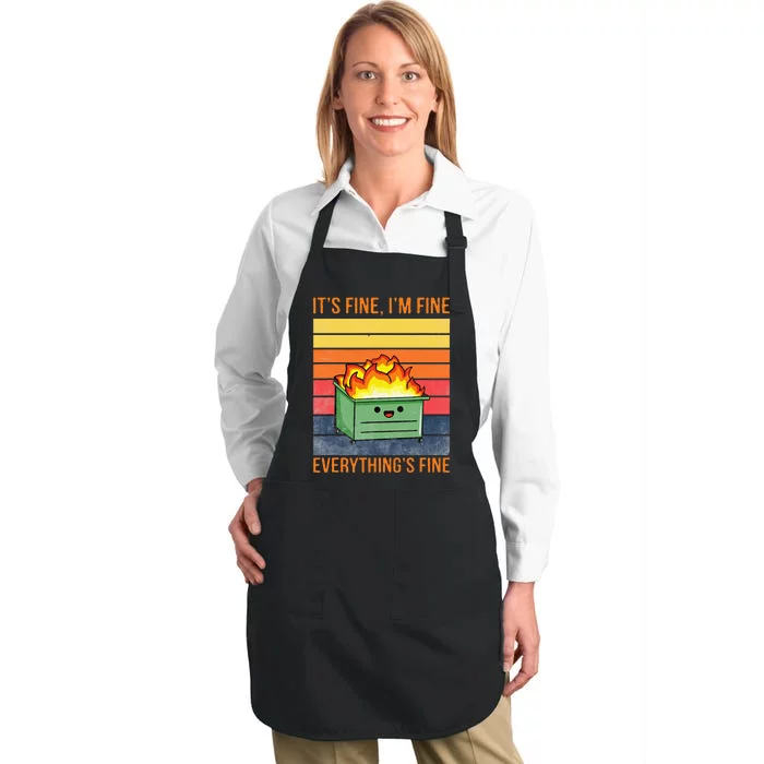 Its Fine Im Fine Everythings Fine Lil Dumpster Fire Cool Full-Length Apron With Pocket