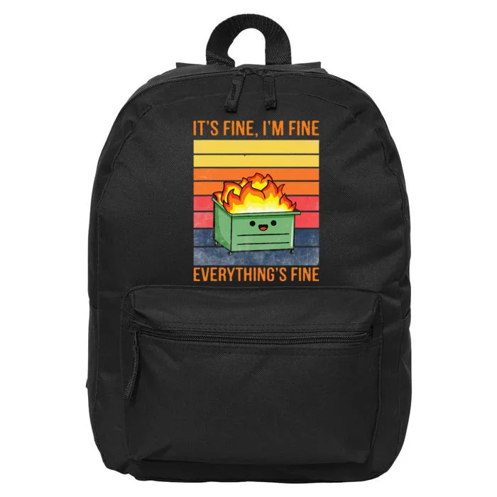 Its Fine Im Fine Everythings Fine Lil Dumpster Fire Cool 16 in Basic Backpack