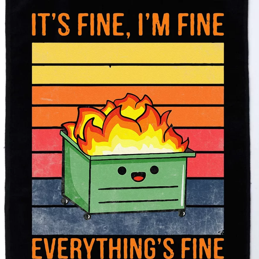 Its Fine Im Fine Everythings Fine Lil Dumpster Fire Cool Platinum Collection Golf Towel