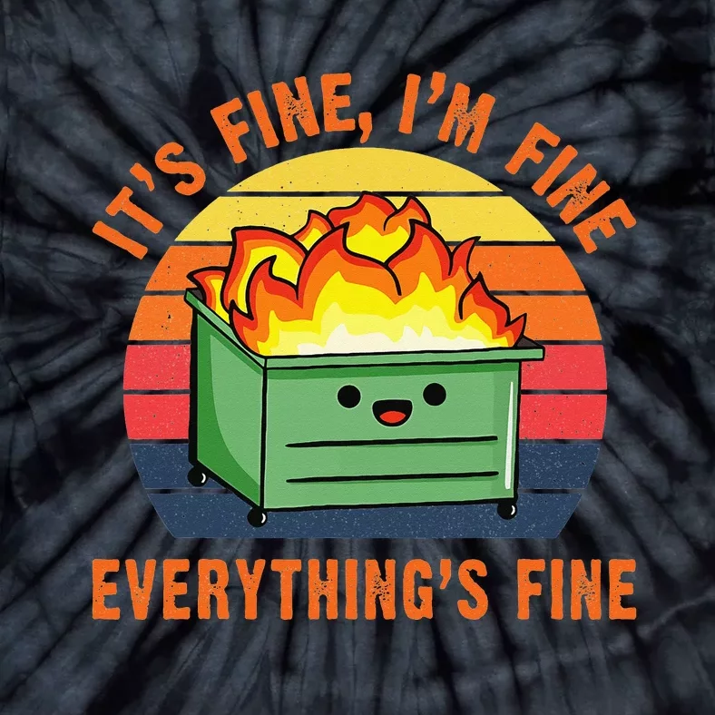 It's Fine I'm FineEverything's Fine Lil Dumpster Fire Cool Tie-Dye T-Shirt