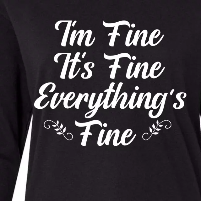 Its Fine Im Fine Everything Is Fine Gift Womens Cotton Relaxed Long Sleeve T-Shirt