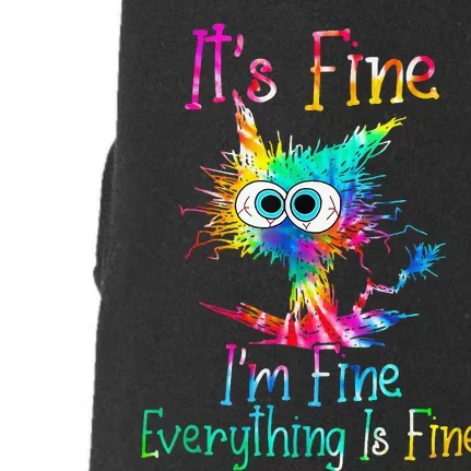 Its Fine Im Fine Everythings Fine Funny Cat Tie Dye Doggie 3-End Fleece Hoodie