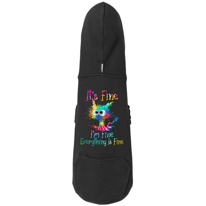 Its Fine Im Fine Everythings Fine Funny Cat Tie Dye Doggie 3-End Fleece Hoodie