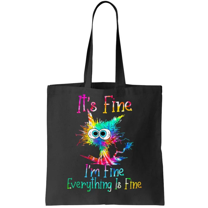 Its Fine Im Fine Everythings Fine Funny Cat Tie Dye Tote Bag