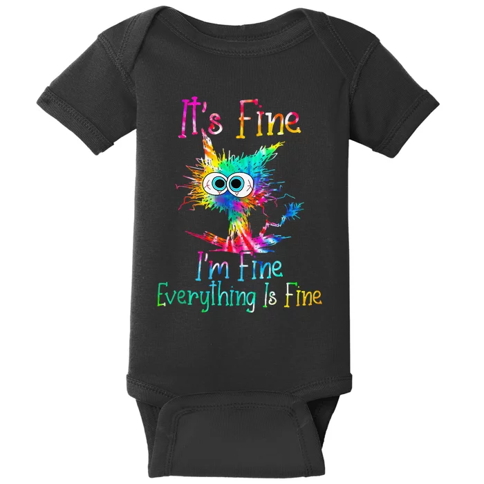 Its Fine Im Fine Everythings Fine Funny Cat Tie Dye Baby Bodysuit