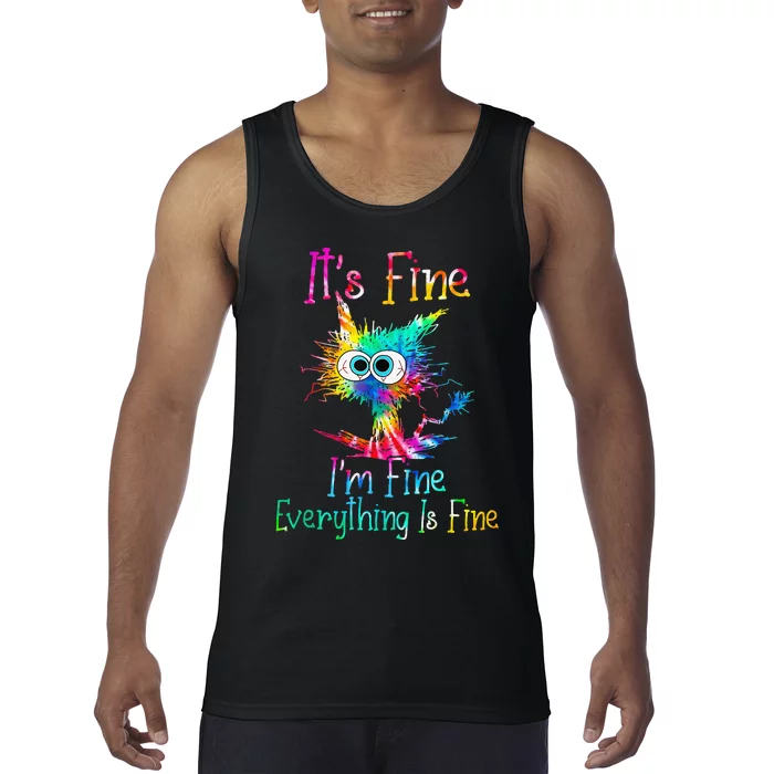 Its Fine Im Fine Everythings Fine Funny Cat Tie Dye Tank Top