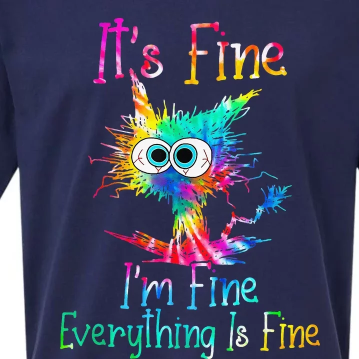 Its Fine Im Fine Everythings Fine Funny Cat Tie Dye Sueded Cloud Jersey T-Shirt