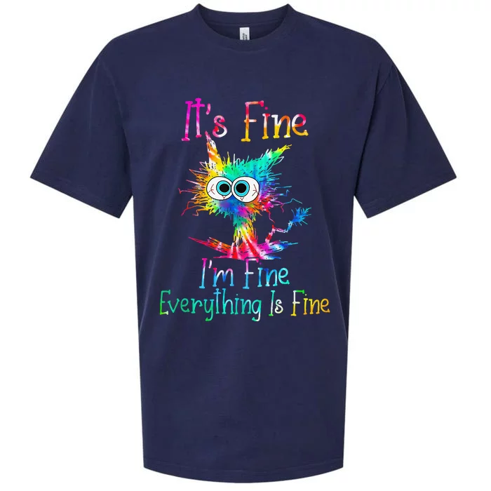 Its Fine Im Fine Everythings Fine Funny Cat Tie Dye Sueded Cloud Jersey T-Shirt