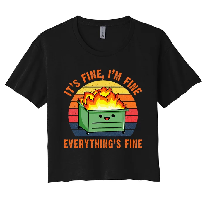 ItS Fine IM FineEverythingS Fine Lil Dumpster Fire Cool Women's Crop Top Tee