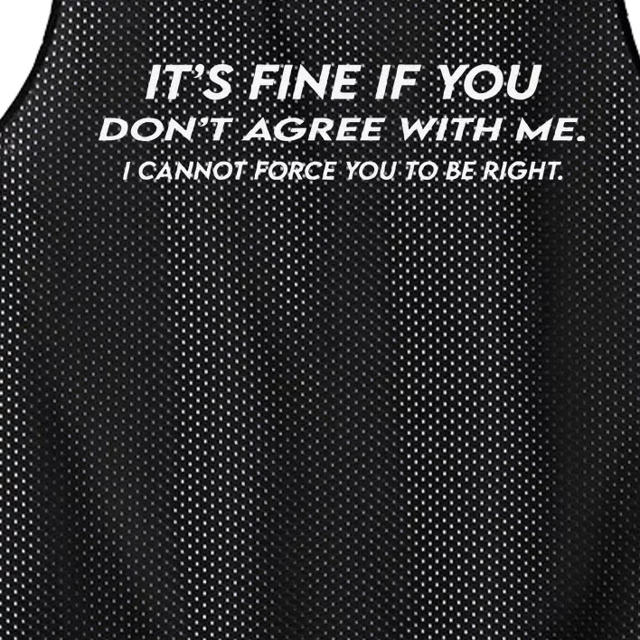 ItS Fine If You DonT Agree With Me Sarcastic Mesh Reversible Basketball Jersey Tank