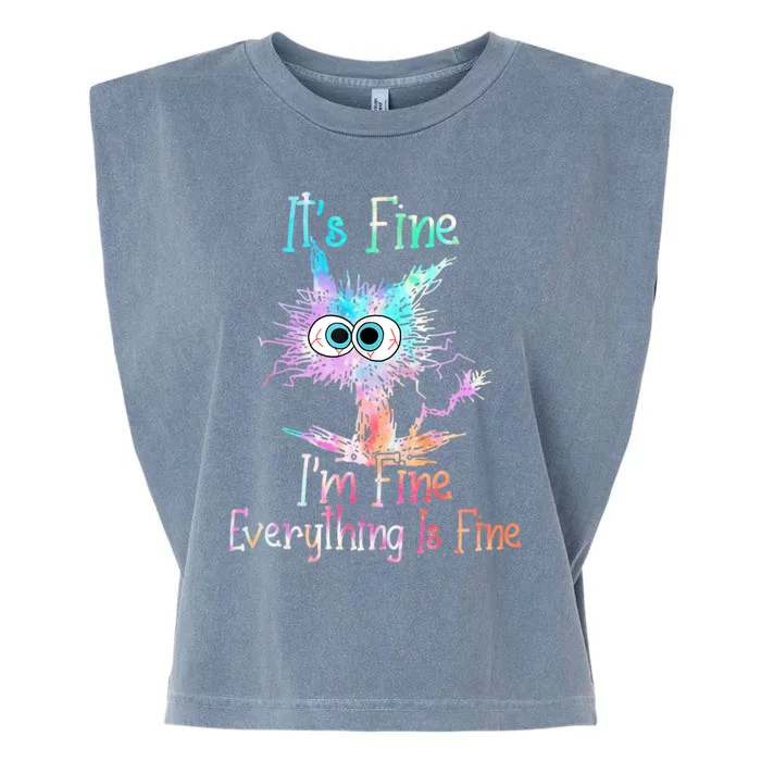 ItS Fine IM Fine Everything Is Fine Meaningful Gift Tie Dye Cat Gift Garment-Dyed Women's Muscle Tee