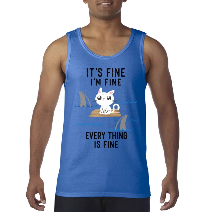 It´s Fine I Am Fine Everything Is Fine Funny Cat Gift Tank Top