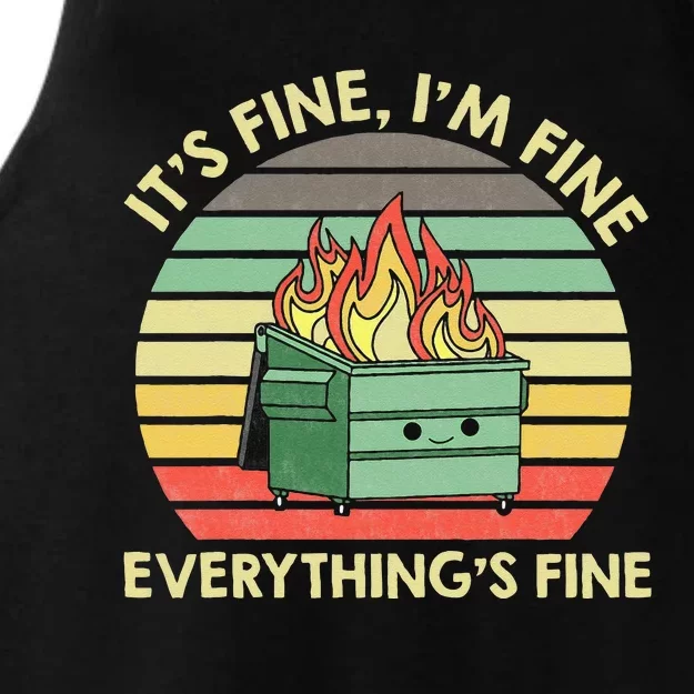 Its Fine Im Fine Everythings Fine Dumpster On Fire Ladies Tri-Blend Wicking Tank