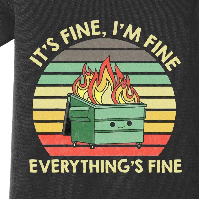 Its Fine Im Fine Everythings Fine Dumpster On Fire Baby Bodysuit