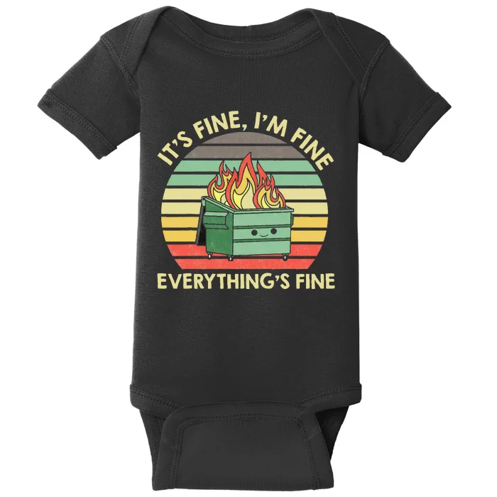 Its Fine Im Fine Everythings Fine Dumpster On Fire Baby Bodysuit