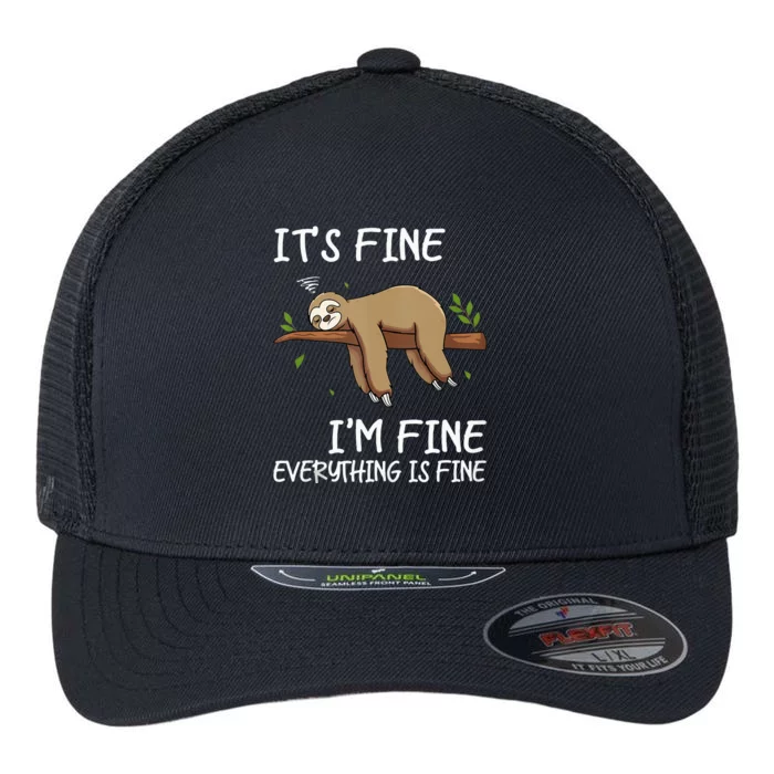 Its Fine Im Fine Everythings Fine Funny Lazy Sloth Women Men Flexfit Unipanel Trucker Cap