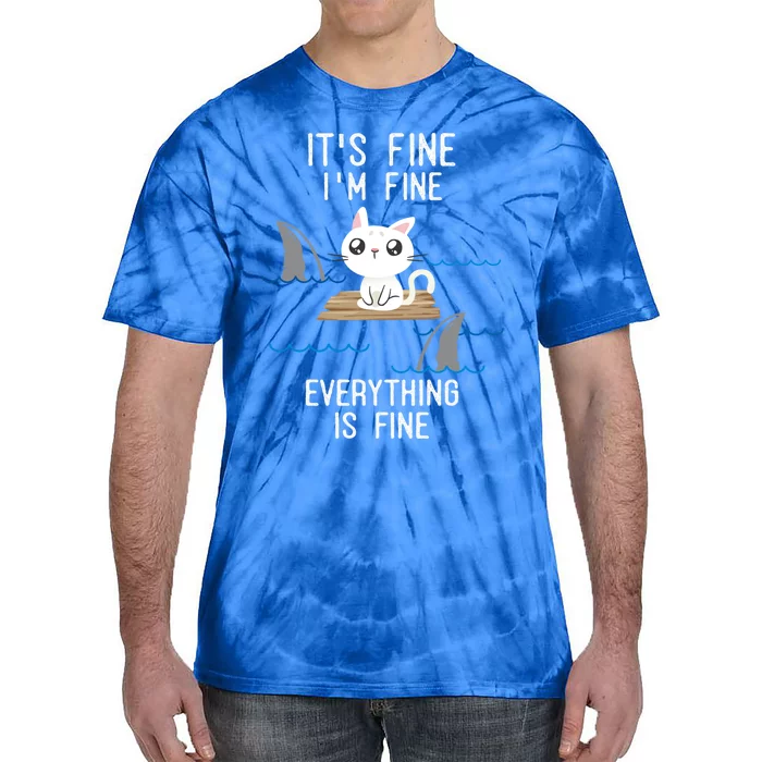 It´s Fine I Am Fine Everything Is Fine Funny Cat Gift Tie-Dye T-Shirt