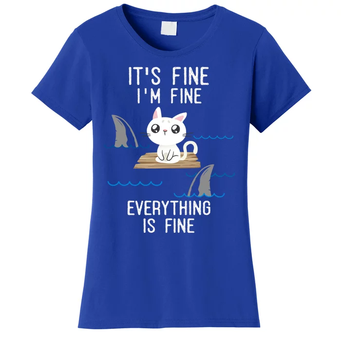 It´s Fine I Am Fine Everything Is Fine Funny Cat Gift Women's T-Shirt