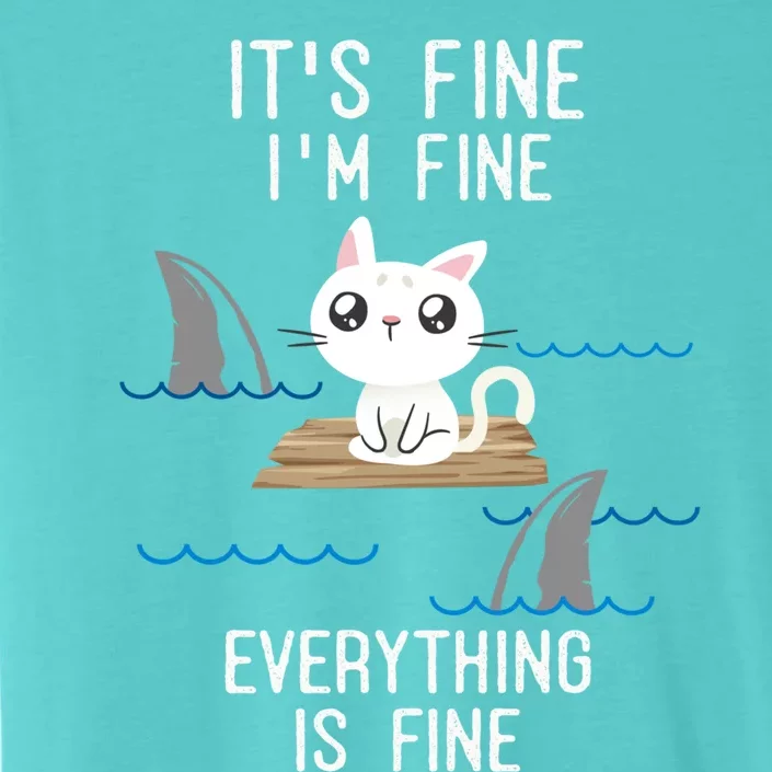 It´s Fine I Am Fine Everything Is Fine Funny Cat Gift ChromaSoft Performance T-Shirt