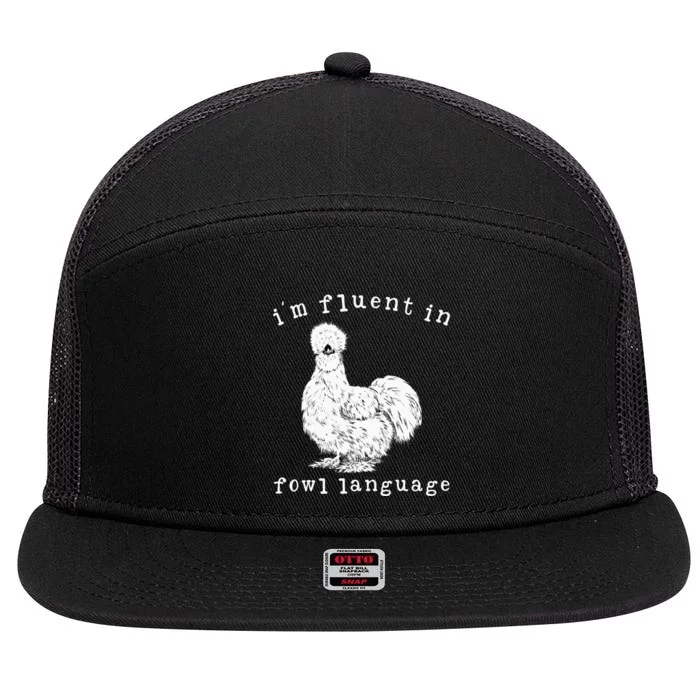 Im Fluent In Fowl Language Silkie Chicken Farmhouse 7 Panel Mesh Trucker Snapback Hat