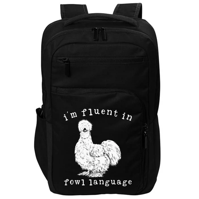 Im Fluent In Fowl Language Silkie Chicken Farmhouse Impact Tech Backpack