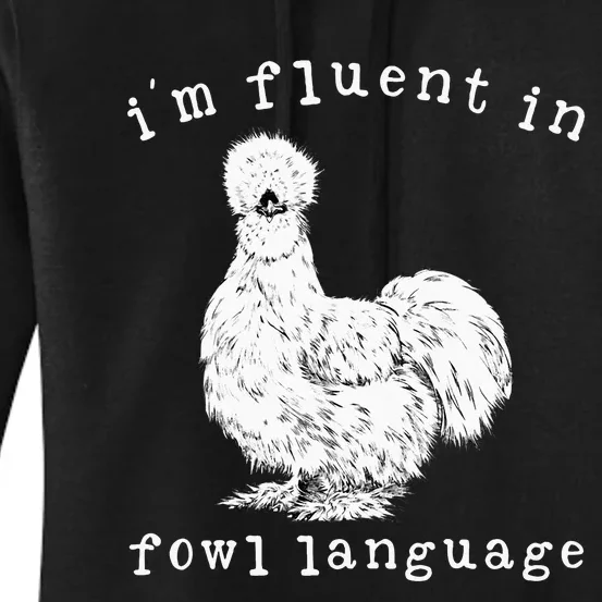 Im Fluent In Fowl Language Silkie Chicken Farmhouse Women's Pullover Hoodie