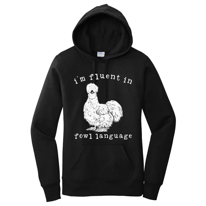 Im Fluent In Fowl Language Silkie Chicken Farmhouse Women's Pullover Hoodie