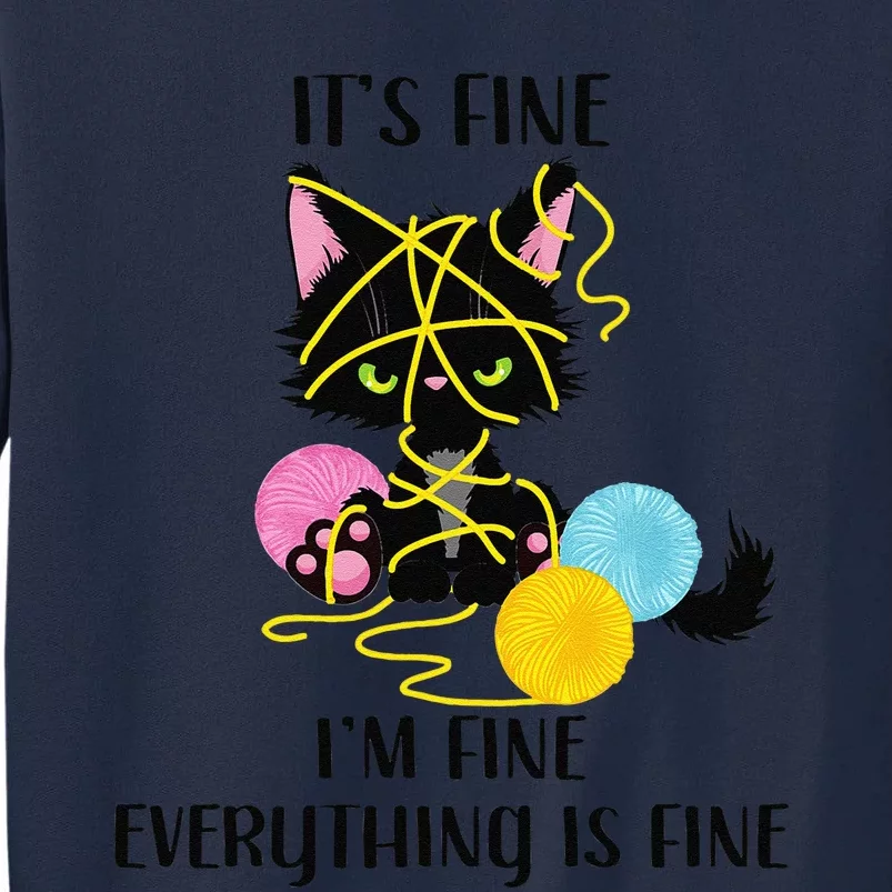 Its Fine Im Fine Everything Is Fine Funny Black Cat Kitty (1) Tall Sweatshirt