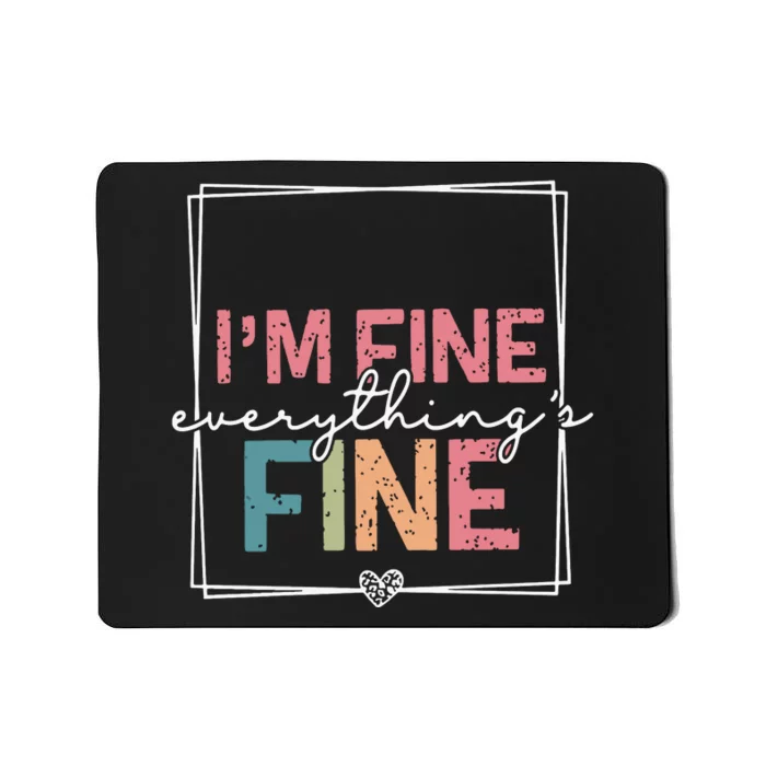 ItS Fine IM Fine Everything Is Fine Introvert Mousepad