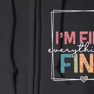 ItS Fine IM Fine Everything Is Fine Introvert Full Zip Hoodie