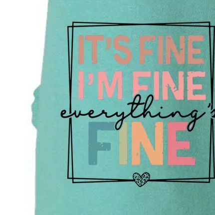 ItS Fine IM Fine Everything Is Fine Introvert Doggie 3-End Fleece Hoodie