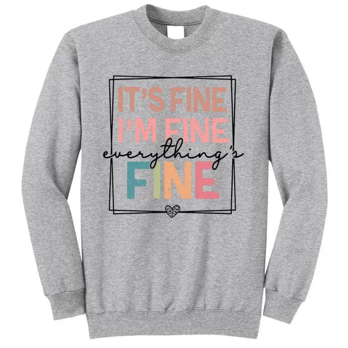 ItS Fine IM Fine Everything Is Fine Introvert Tall Sweatshirt