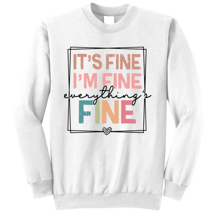 ItS Fine IM Fine Everything Is Fine Introvert Sweatshirt