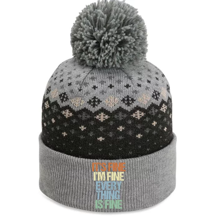 I'm Fine Its Fine Everything Is Fine Okay Fun Vintage Quote Gift The Baniff Cuffed Pom Beanie