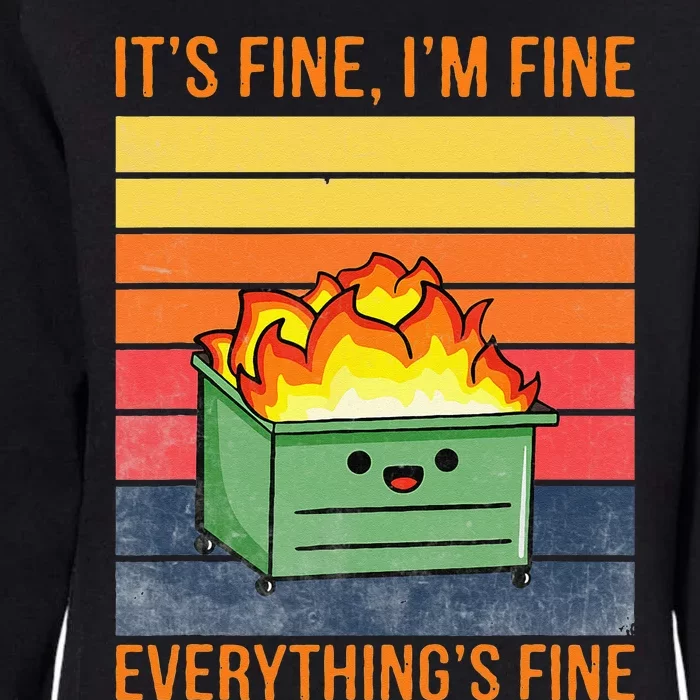 Its Fine Im Fine Everythings Fine Lil Dumpster Fire Cool Womens California Wash Sweatshirt