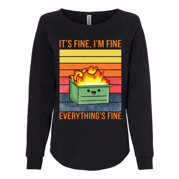 Its Fine Im Fine Everythings Fine Lil Dumpster Fire Cool Womens California Wash Sweatshirt