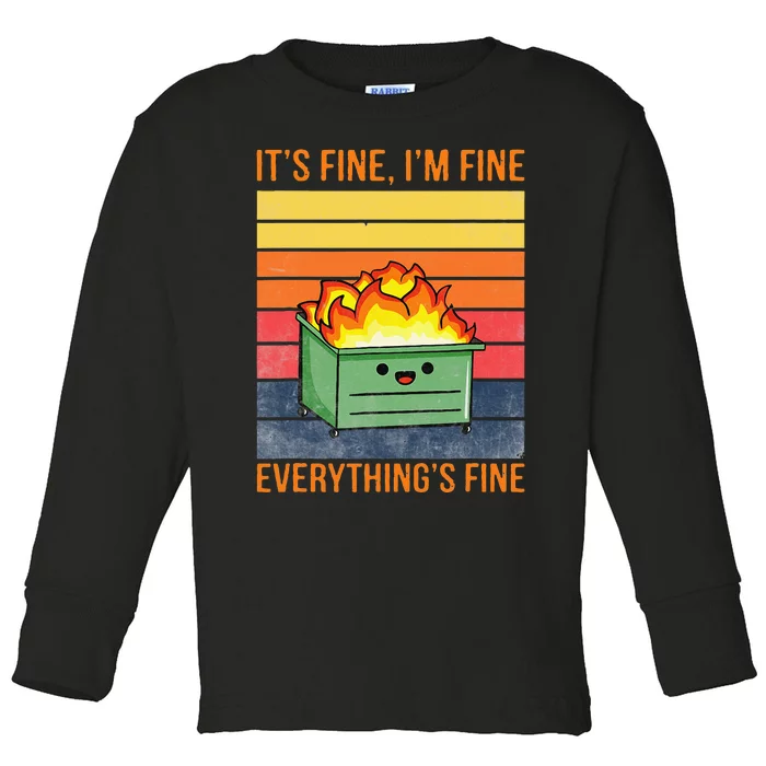 Its Fine Im Fine Everythings Fine Lil Dumpster Fire Cool Toddler Long Sleeve Shirt