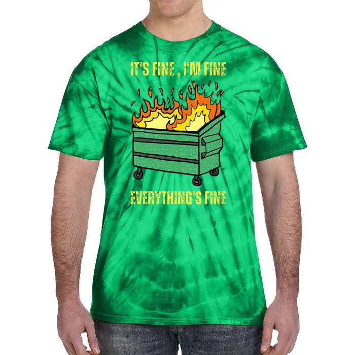 ItS Fine IM Fine Everything Is Fine Lil Dumpster Fire Tie-Dye T-Shirt