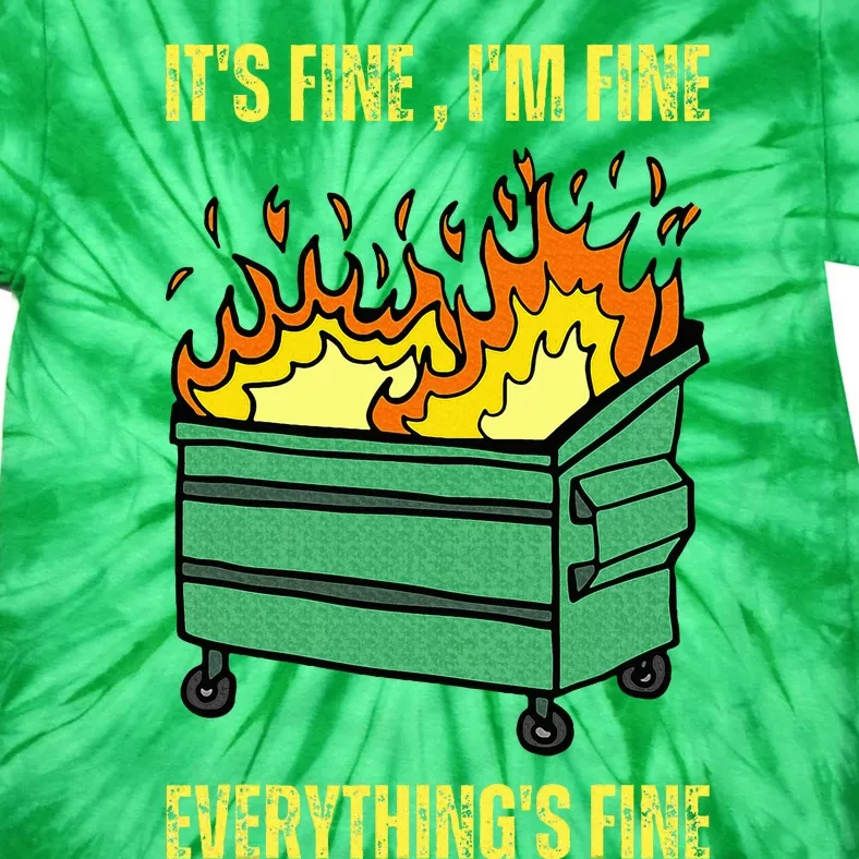 ItS Fine IM Fine Everything Is Fine Lil Dumpster Fire Tie-Dye T-Shirt