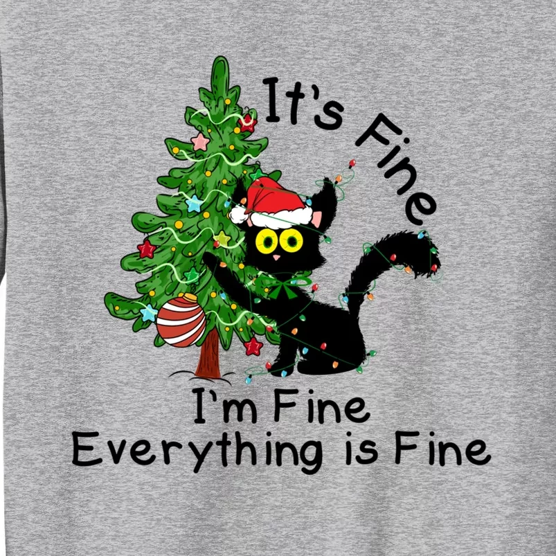 ItS Fine IM Fine Santa Black Cat Xmas Tree Funny Christmas Great Gift Tall Sweatshirt