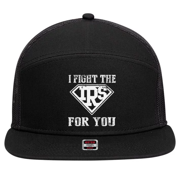 I Fight IRS For You Tax Season Accountant 7 Panel Mesh Trucker Snapback Hat