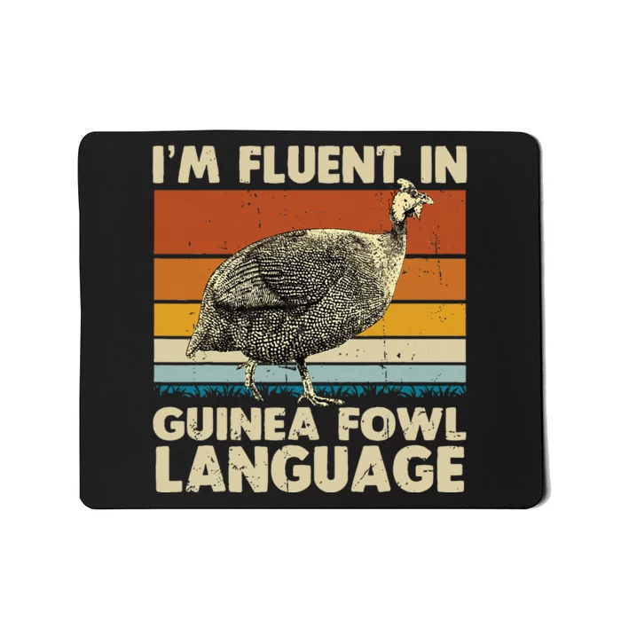 Im Fluent In Guinea Fowl Language Mousepad