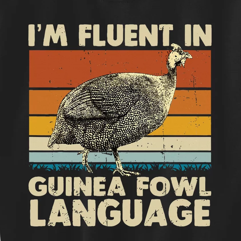 Im Fluent In Guinea Fowl Language Kids Sweatshirt