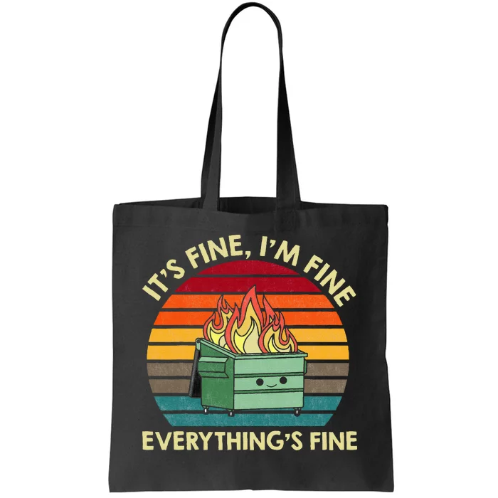 ItS Fine IM Fine EverythingS Fine Dumpster On Fire Tote Bag