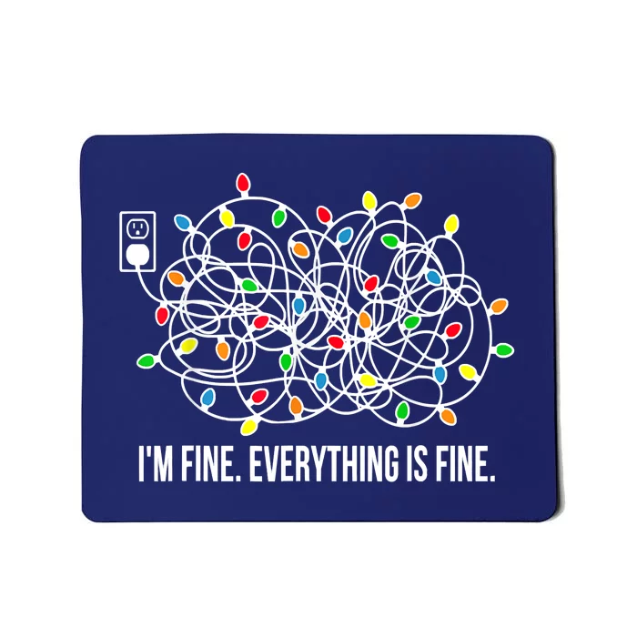 It's Fine I'm Fine Everything Is Fine Funny Christmas Lights Mousepad