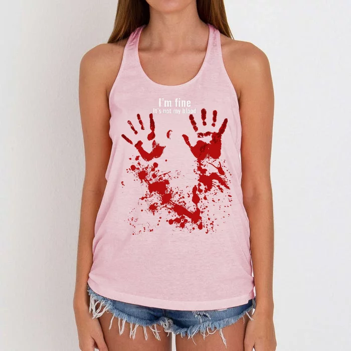 Im Fine Its Not My Blood Funny Halloween Humor Bloody Hand Women's Knotted Racerback Tank