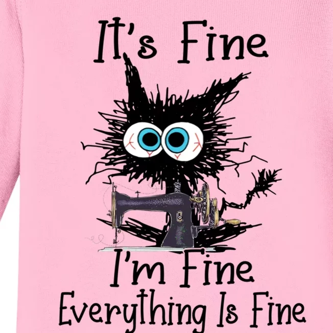 ItS Fine I Am Fine Everything Is Fine Sewing Cat Meaningful Gift Baby Long Sleeve Bodysuit